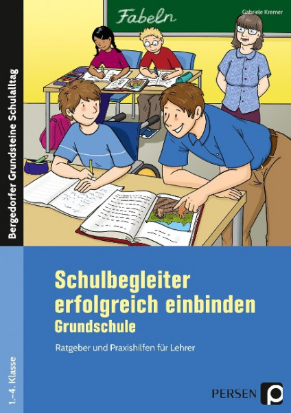 Schulbegleiter erfolgreich einbinden - Grundschule