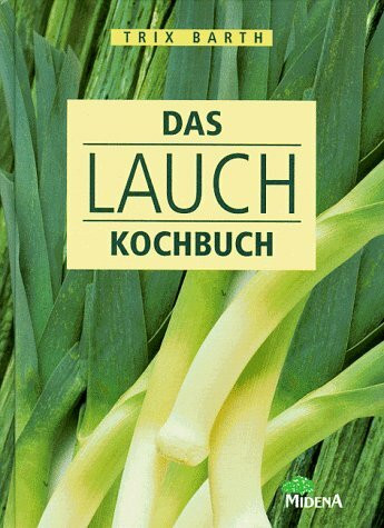 Das Lauch Kochbuch