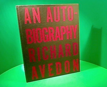 Richard Avedon An Autobiography /anglais