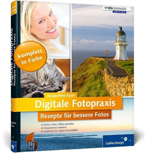 Digitale Fotopraxis. Rezepte für bessere Fotos