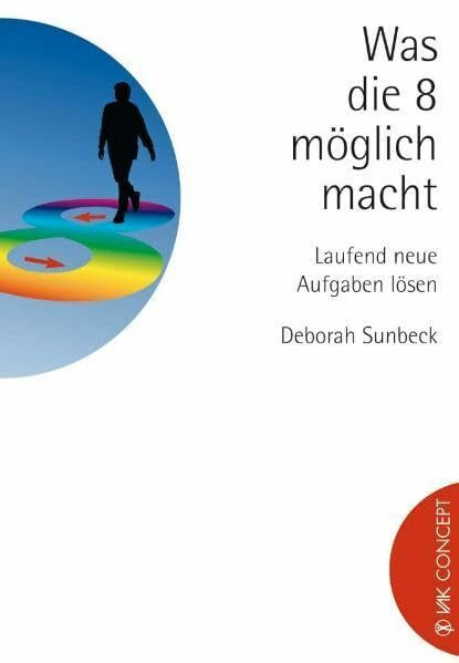 Was die 8 möglich macht: Laufend neue Aufgaben lösen