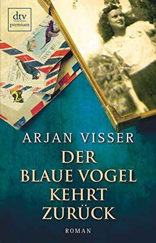 Der blaue Vogel kehrt zurück: Roman
