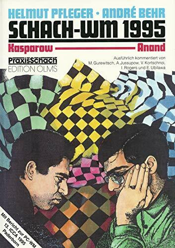 Schach-WM 1995 Kasparow - Anand: Mit einem Bericht zur WM der Micro Computer /13. ICCA 1995 in Paderborn