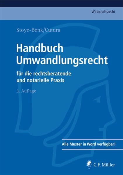 Handbuch Umwandlungsrecht: für die rechtsberatende und notarielle Praxis (C.F. Müller Wirtschaftsrecht)