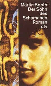 Der Sohn des Schamanen: Roman (dtv Literatur)