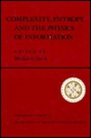 Complexity, Entropy And The Physics Of Information