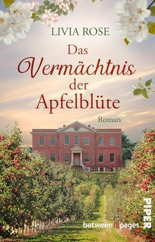 Das Vermächtnis der Apfelblüte: Roman | Romantischer Liebesroman auf zwei Zeitebenen mit Familiengeheimnis in amerikanischer Kleinstadt
