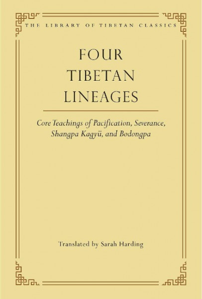 Four Tibetan Lineages: Core Teachings of Pacification, Severance, Shangpa Kagyü, and Bodongvolume 8