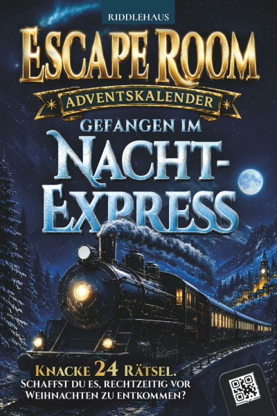 Escape Room Adventskalender: Gefangen im Nachtexpress. Knacke die 24 Rätsel und entkomme rechtzeitig vor Weihnachten | Der Rätsel-Adventskalender für Erwachsene und Teenager