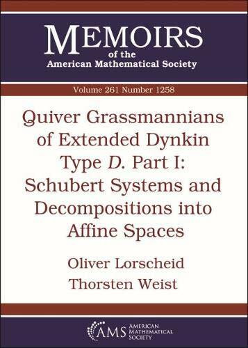 Quiver Grassmannians of Extended Dynkin Type D: Schubert Systems and Decompositions into Affine Spaces (261) (Memoirs of the American Mathematical Society, 1258, Band 261)