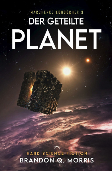 Der geteilte Planet: Hard Science Fiction (Marchenko Logbücher)