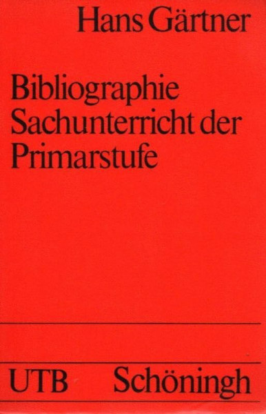 Bibliographie Sachunterricht - Primarstufe: Eine Auswahl (UTB S (Small-Format): Uni-Taschenbücher)