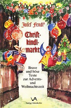 Christkindlmarkt. Brave und böse Texte zur Advents- und Weihnachtszeit