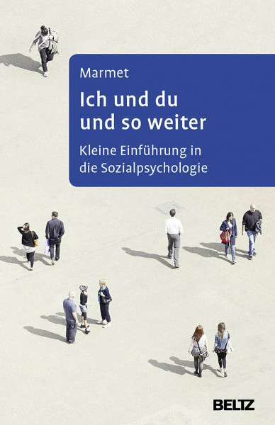Ich und du und so weiter: Kleine Einführung in die Sozialpsychologie