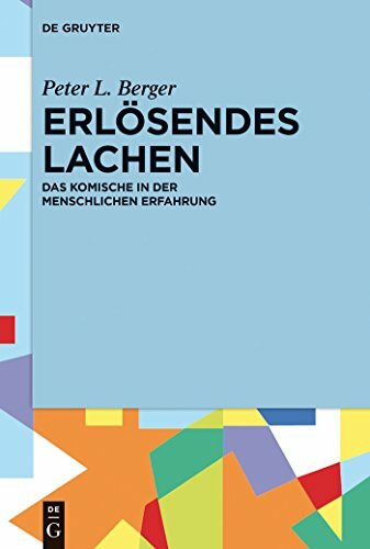 Erlösendes Lachen: Das Komische in der menschlichen Erfahrung