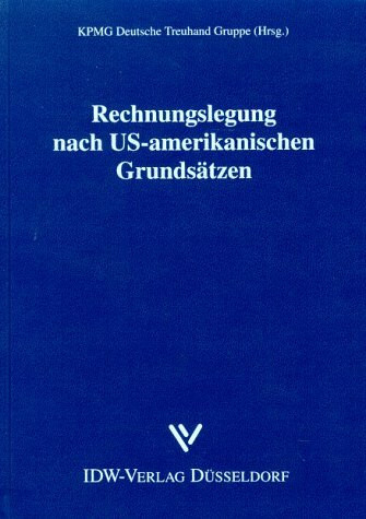 Rechnungslegung Nach Us-Amerikanischen Grundsätzen (hrsg.: Kpmg)