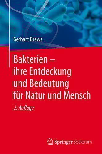 Bakterien – ihre Entdeckung und Bedeutung für Natur und Mensch