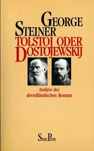 Tolstoj oder Dostojewskij. Analyse des abendländischen Romans