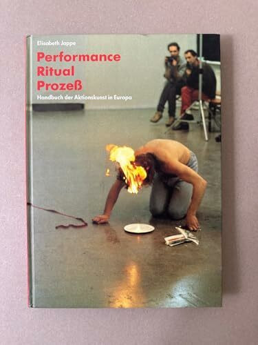 Performance, Ritual, Prozeß. Handbuch der Aktionskunst in Europa