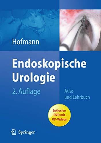 Endoskopische Urologie: Atlas und Lehrbuch