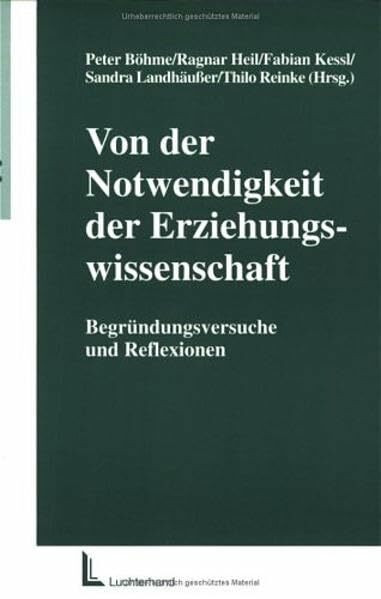 Von der Notwendigkeit der Erziehungswissenschaft: Begründungsversuche und Reflexion (Beltz Pädagogik)