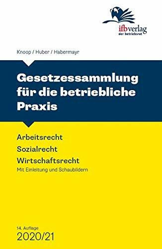 Gesetzessammlung für die betriebliche Praxis: Arbeitsrecht - Sozialrecht - Wirtschaftsrecht