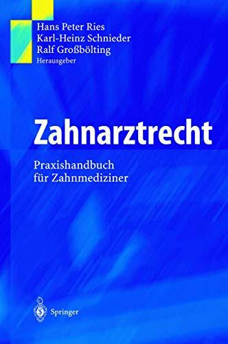 Zahnarztrecht: Praxishandbuch für Zahnmediziner