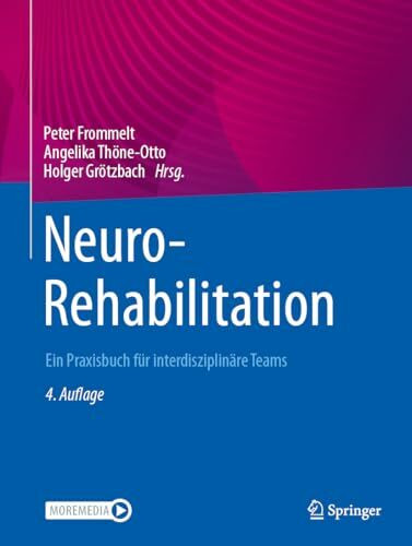 NeuroRehabilitation: Ein Praxisbuch für interdisziplinäre Teams