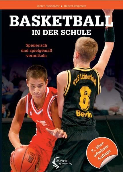 Basketball in der Schule: Spielerisch und spielgemäß vermitteln