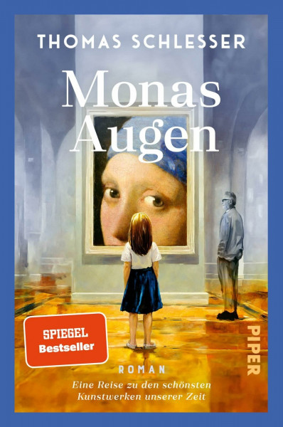 Monas Augen – Eine Reise zu den schönsten Kunstwerken unserer Zeit: Roman | Der #1-Bestseller aus Frankreich