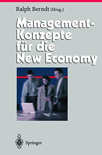 Management-Konzepte für die New Economy (Herausforderungen an das Management, 9, Band 9)