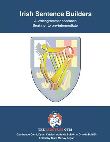 Irish Sentence Builders - A Lexicogrammar approach: Beginner to Pre-intermediate