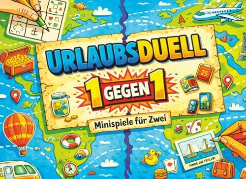 Urlaubsduell für Zwei – 1 gegen 1 Minispiele für unterwegs: Lustige Spiele, Rätsel & Challenges für Paare, Familie & Reisepartner – ohne Handy, nur mit Stift & Spaß
