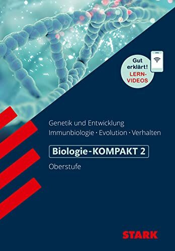 STARK Biologie 2 Oberstufe - KOMPAKT - Genetik/Entwicklung, Immunbiologie, Evolution, Verhalten: Genetik und Entwicklung, Immunbiologie, Evolutions, ... (Wissen-KOMPAKT / Auf einen Blick!)