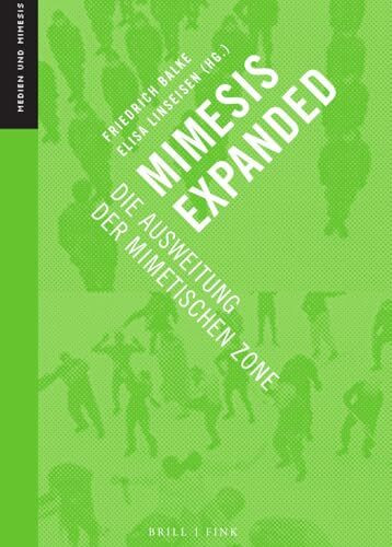 Mimesis expanded: Die Ausweitung der mimetischen Zone (Medien und Mimesis)