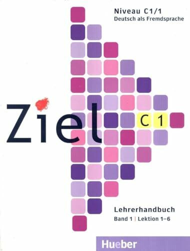 Ziel C1, Band 1, Lektion 1–6: Deutsch als Fremdsprache / Lehrerhandbuch