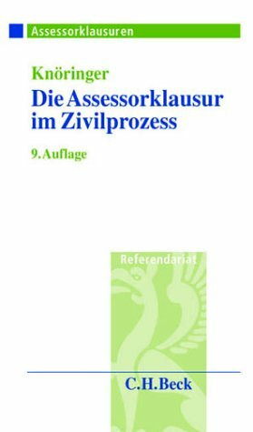 Die Assessorklausur im Zivilprozess: Das Zivilprozessurteil, Hauptgebiete des Zivilprozesses, Klausurtechnik