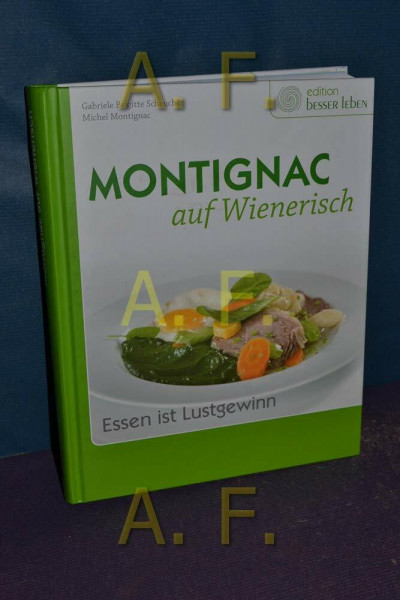 MONTIGNAC auf Wienerisch: Essen ist Lustgewinn