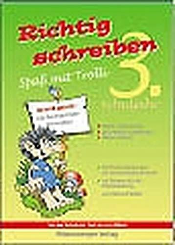 Richtig schreiben - Spaß mit Trolli. 3. Schuljahr