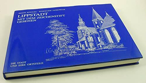 Lippstadt mit dem Zeichenstift gesehen. Die Stadt und ihre Ortsteile