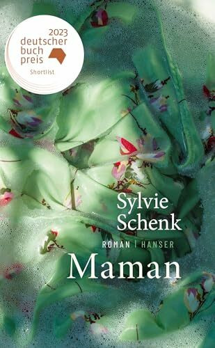 Maman: Roman Shortlist Deutscher Buchpreis 2023