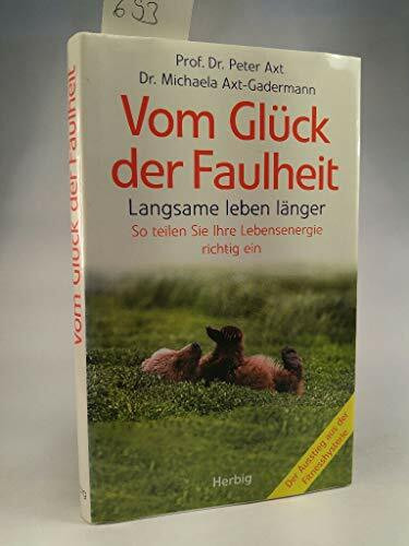 Vom Glück der Faulheit: Langsame leben länger. So teilen Sie Ihre Lebensenergie richtig ein