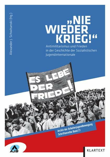 "Nie wieder Krieg!": Antimilitarismus und Frieden in der Geschichte der Sozialistischen Jugendinternationale
