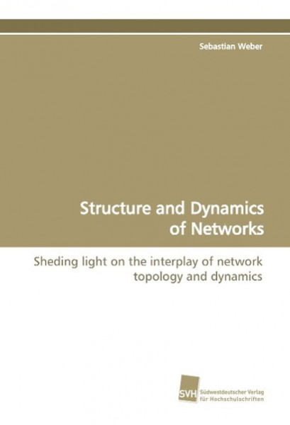 Structure and Dynamics of Networks