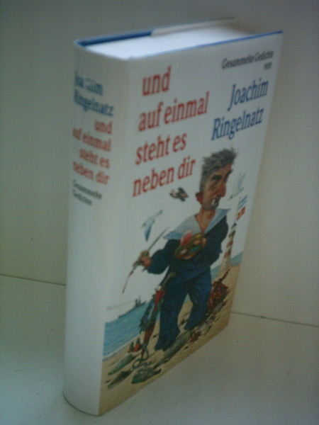 Und auf einmal steht es neben dir: Gesammelte Gedichte