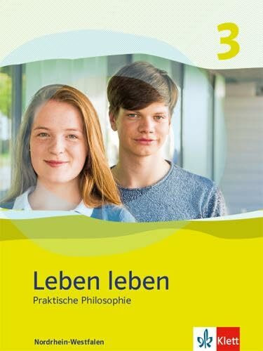 Leben leben 3. Ausgabe Nordrhein-Westfalen: Schulbuch Klasse 9/10: Schülerband Klasse 9/10 (Leben leben. Ausgabe für Nordrhein-Westfalen ab 2017)