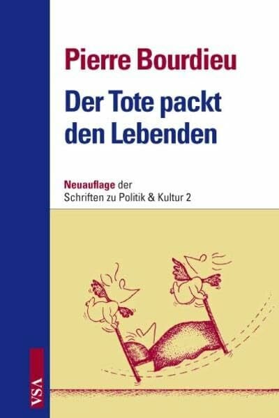 Der Tote packt den Lebenden (Schriften zu Politik & Kultur)