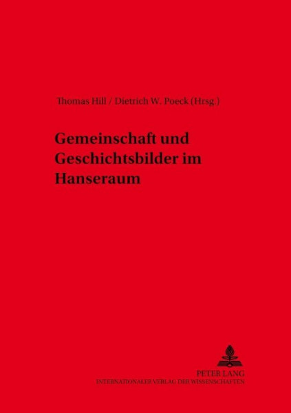 Gemeinschaft und Geschichtsbilder im Hanseraum