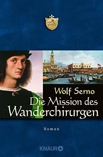 Die Mission des Wanderchirurgen: Roman (Die Wanderchirurgen-Serie, Band 3)