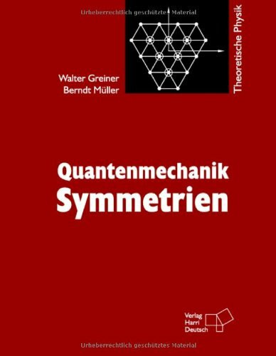 Theoretische Physik. Ein Lehr- und Übungstext für Anfangssemester (Band 1-4) und Fortgeschrittene (ab Band 5 und Ergänzungsbände): Quantenmechanik: Symmetrien